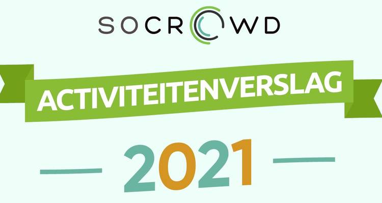 Vers Van De Pers: Socrowd Activiteitenverslag 2021 | Socrowd | Socrowd